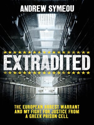 cover image of Extradited: the European Arrest Warrant and My Fight for Justice from a Greek Prison Cell